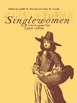cover image of Singlewomen in the European Past, 1250-1800